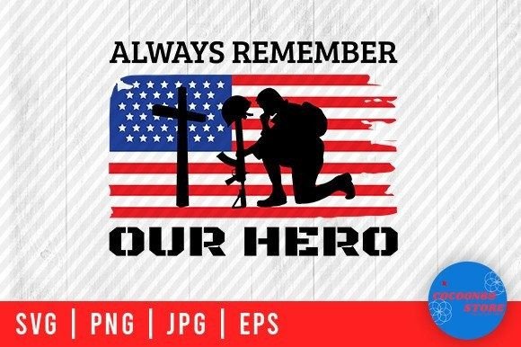 Alaways Remember Our Hero, USA Flag Svg: Graphics and Crafts