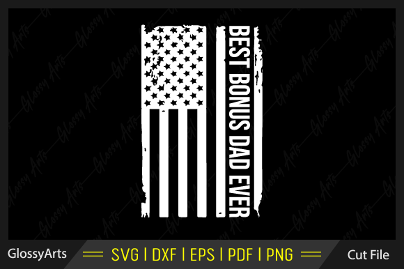 Best Bonus Dad Ever American Flag Svg Graphics and Crafts
